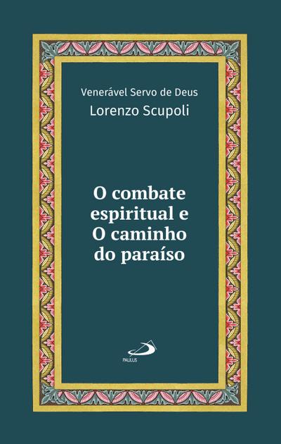 O Combate Espiritual e o Caminho do Paraíso - Vol 22 Luxo