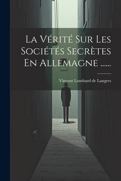 La Vérité Sur Les Sociétés Secrètes En Allemagne ......