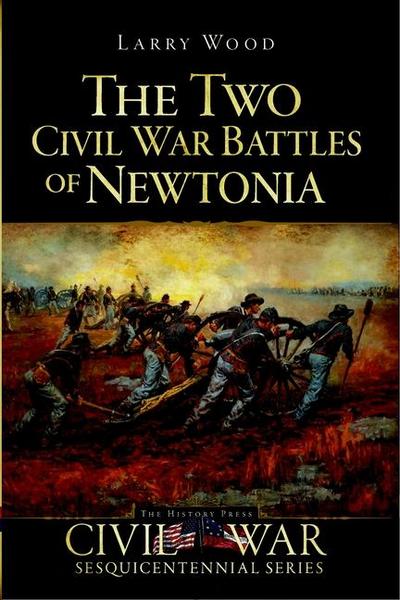 The Two Civil War Battles of Newtonia