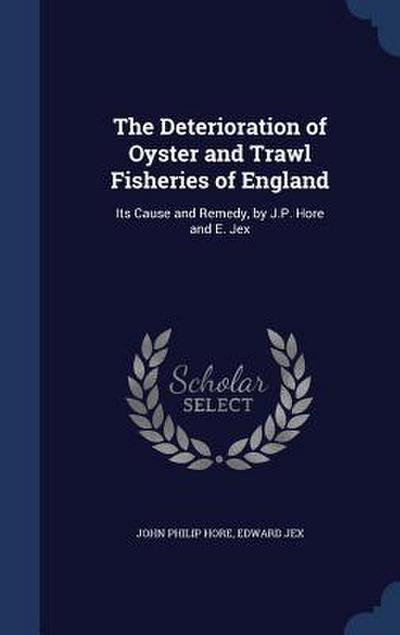 The Deterioration of Oyster and Trawl Fisheries of England