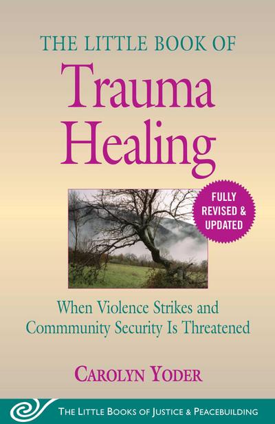 The Little Book of Trauma Healing: Revised & Updated