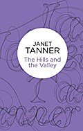 The Hills and the Valley (Hillsbridge Quartet 3) (Bello) - Janet Tanner