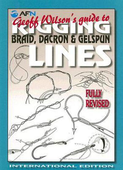 Geoff Wilson’s Guide to Rigging Braid, Dacron & Gelspun Lines