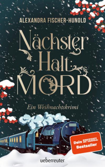 Nächster Halt: Mord. Ein Weihnachtskrimi. Cosy...