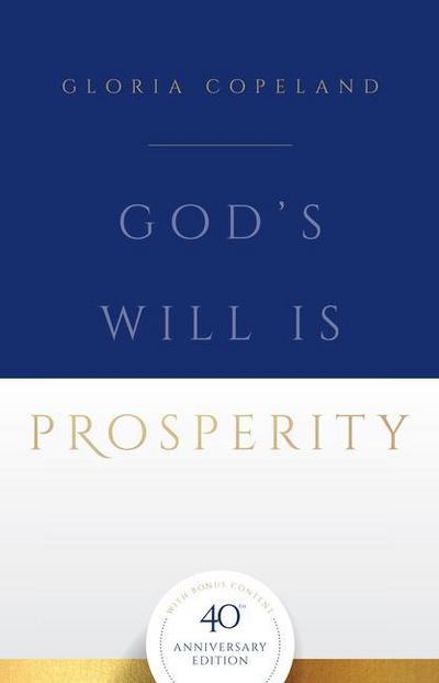 God’s Will Is Prosperity: 40th Anniversary Edition with Bonus Content