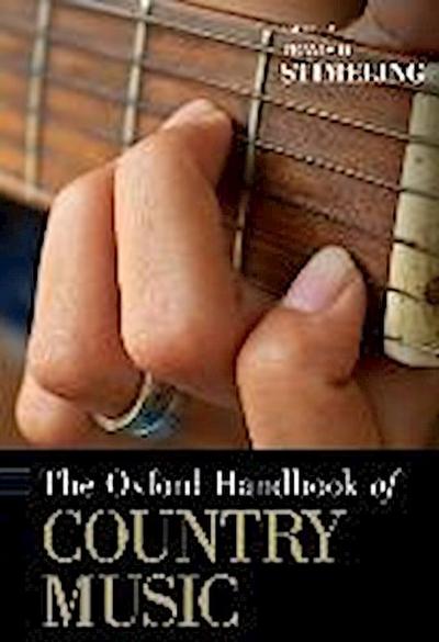 The Oxford Handbook of Country Music - Travis D. Stimeling