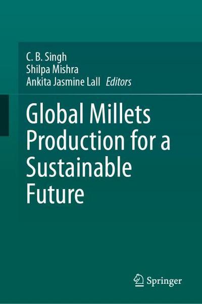 Global Millets Production for a Sustainable Future
