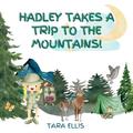 Hadley Takes a Trip to the Mountains