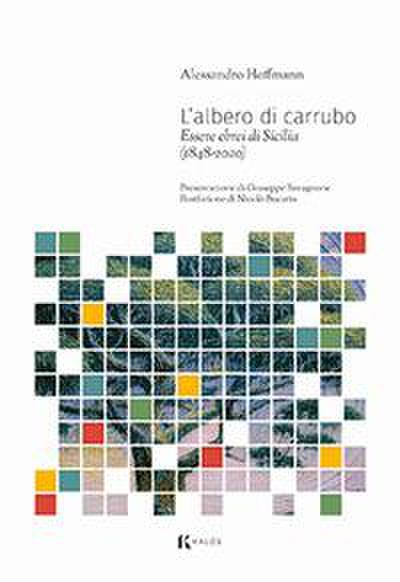 L’ albero di carrubo. Essere ebrei di Sicilia (1848-2020)