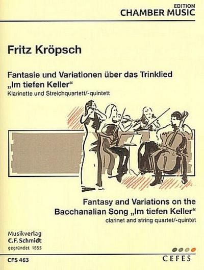 Fantasie und Variation über das Trinklied Im tiefen Kellerfür Klarinette und Streichquartett