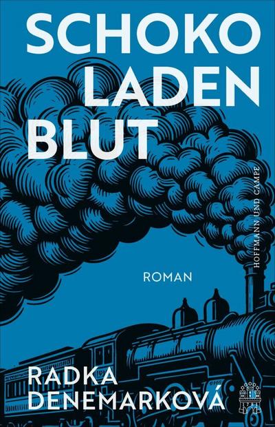 Schokoladenblut: Roman | ORF-Bestenliste Juli 2026 | »Radka Denemarkovás Prosa ist ein Zauberspiegel.« Olga Tokarczuk
