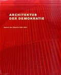 Architektur der Demokratie. Bauten des Bundes 1990-2010.: Eine Bilanz des baukulturellen Engagements des Bundes im wiedervereinigten Deutschland