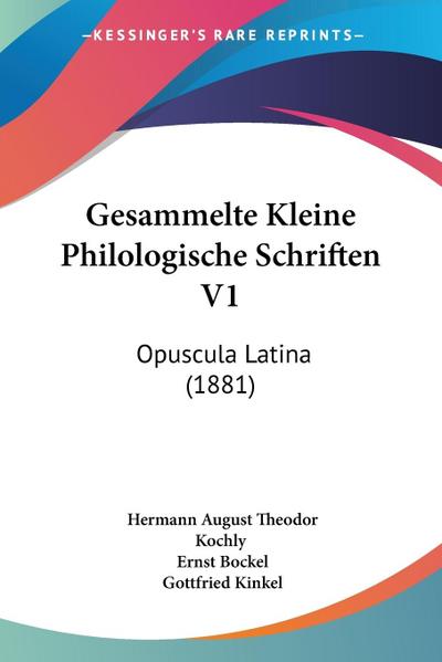 Gesammelte Kleine Philologische Schriften V1