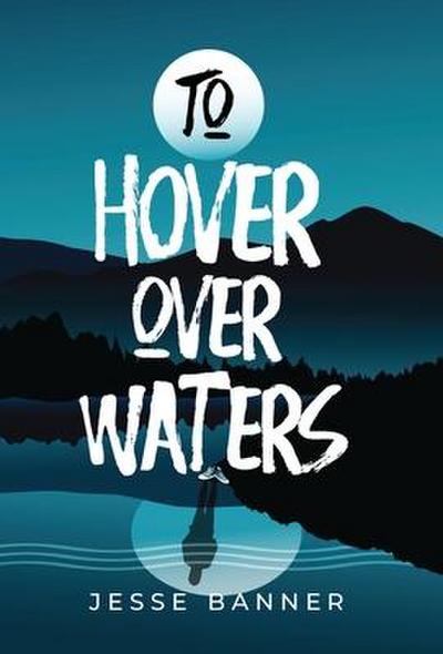To Hover Over Waters
