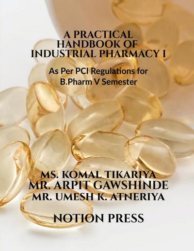 A Practical Handbook of Industrial Pharmacy I