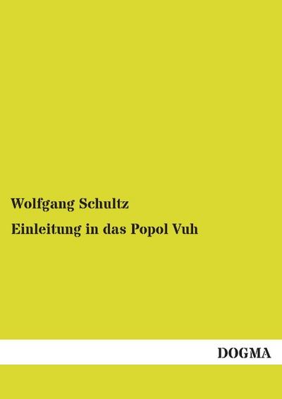 Einleitung in das Popol Vuh