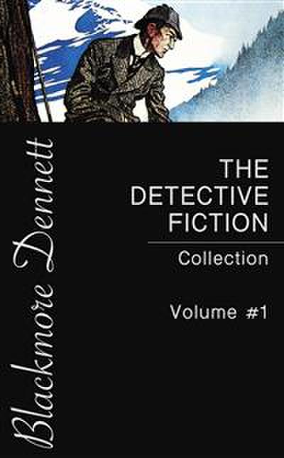 The Detective Fiction Collection - Volume #1