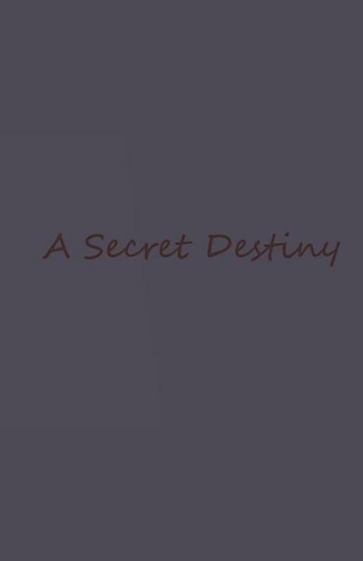 A Secret Destiny