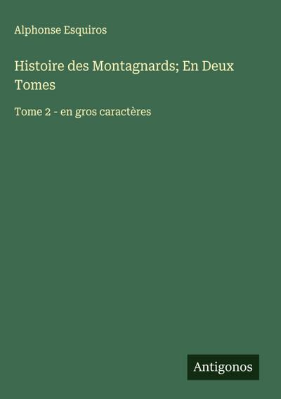 Histoire des Montagnards; En Deux Tomes
