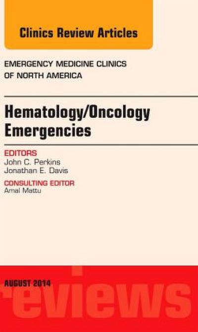 Hematology/Oncology Emergencies, an Issue of Emergency Medicine Clinics of North America
