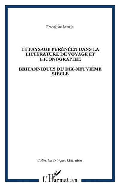 LE PAYSAGE PYRENEEN DANS LA LITTERATURE DE VOYAGE ET L’ICONOGRAPHIE