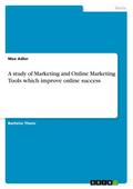 A study of Marketing and Online Marketing Tools which improve online success