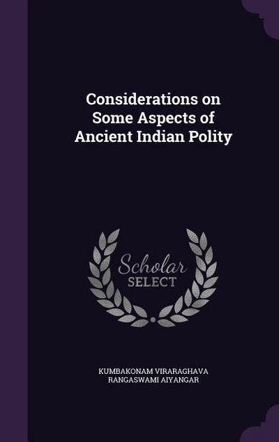 Considerations on Some Aspects of Ancient Indian Polity