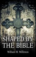 Shaped by the Bible