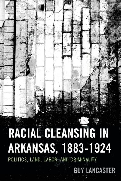 Racial Cleansing in Arkansas, 1883-1924