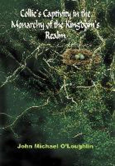 Collie’s Captivity in the Monarchy of the Kingdom’s Realm