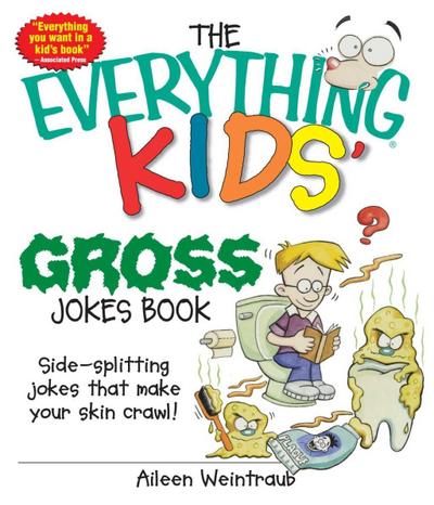 The Everything Kids’ Gross Jokes Book