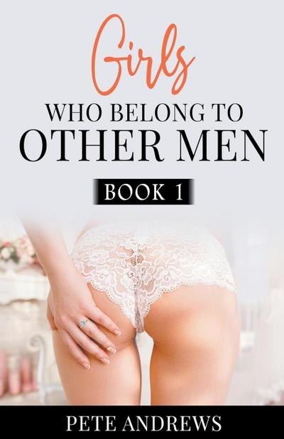 Girls Who Belong To Other Men Book 1