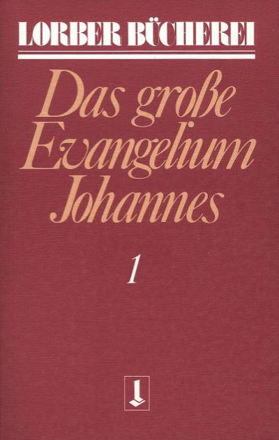 Johannes, das grosse Evangelium. Bd.1