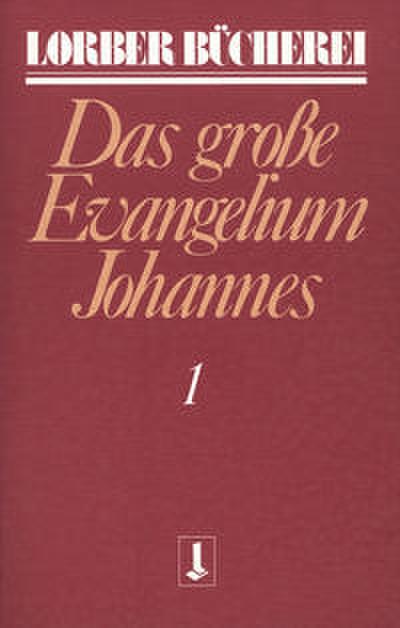 Das große Evangelium Johannes 1