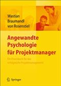 Angewandte Psychologie für Projektmanager. Ein Praxisbuch für das erfolgreiche Projektmanagement von Monika Wastian | Ebook
