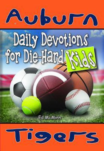 Daily Devotions for Die-Hard Kids Auburn Tigers
