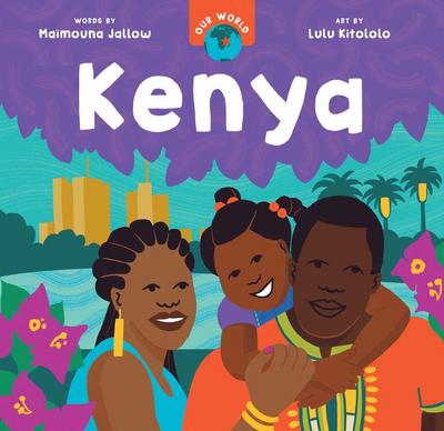 Kenya (Our World; Barefoot books Step Inside a Story)
