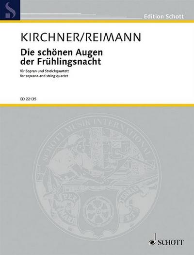 Die schönen Augen der Frühlingsnachtfür Sopran und Streichquartett