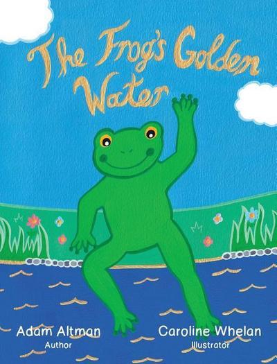 The Frog’s Golden Water
