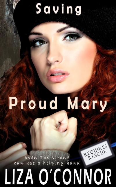 Saving Proud Mary (Requires Rescue, #4)