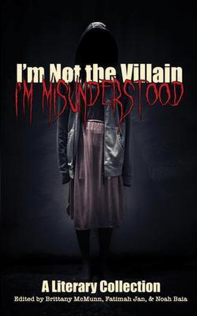 I’m Not the Villain, I’m Misunderstood