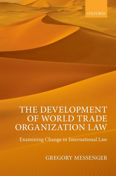 The Development of World Trade Organization Law