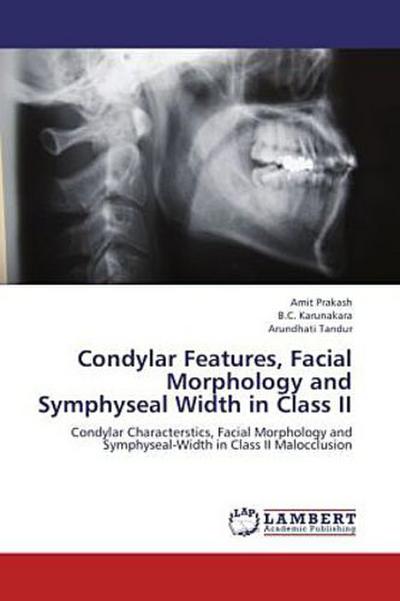 Condylar Features, Facial Morphology and Symphyseal Width in Class II