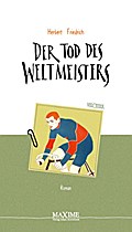 Der Tod des Weltmeisters