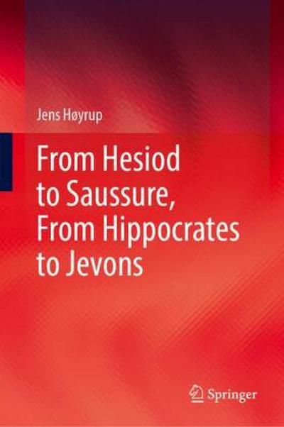 From Hesiod to Saussure, From Hippocrates to Jevons