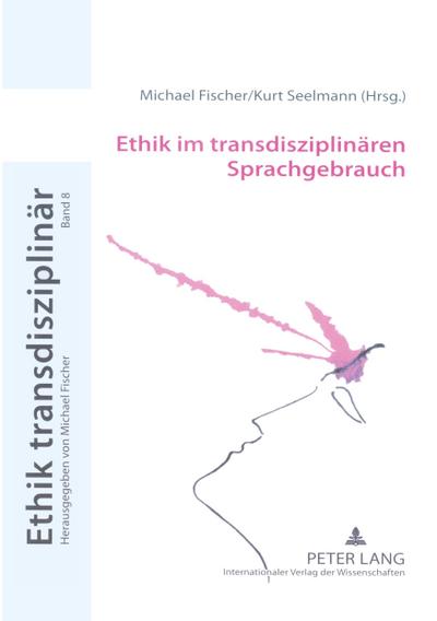 Ethik im transdisziplinären Sprachgebrauch