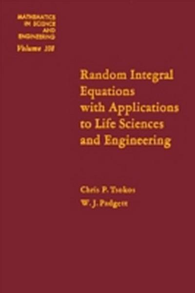 Random Integral Equations with Applications to Life Sciences and Engineering