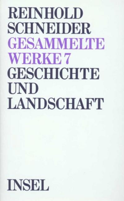 Gesammelte Werke, 10 Bde. Geschichte und Landschaft