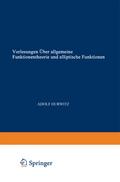 Vorlesungen über allgemeine Funktionentheorie und elliptische Funktionen