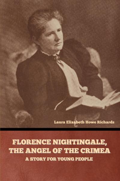 Florence Nightingale, the Angel of the Crimea